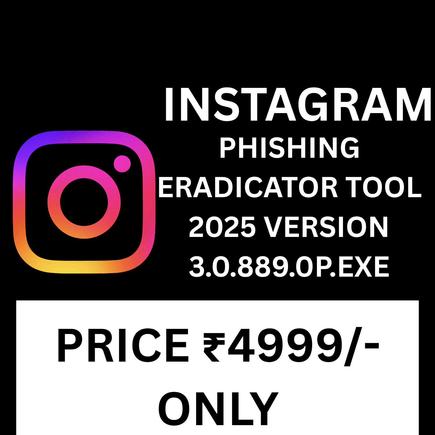 INSTAGRAM PHISHING ERADICATOR TOOL 2025 VERSION 3.0.889.0P.EXE